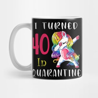 I Turned 40 in quarantine Cute Unicorn Dabbing Mug